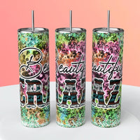 Beautiful Crazy 20 oz tumbler