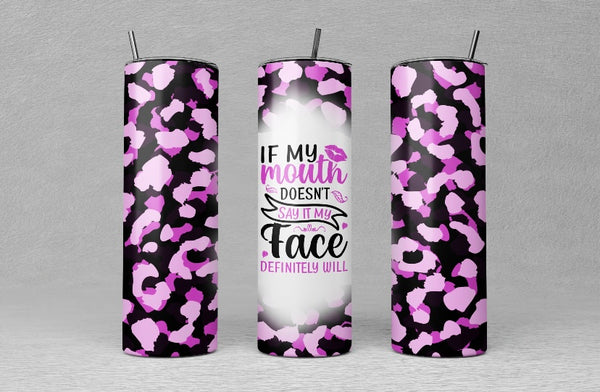 My mouth 20 oz tumbler