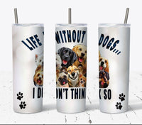 Dogs 20 oz tumbler