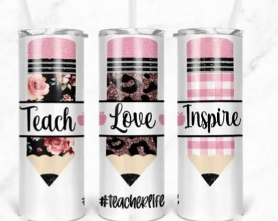 Teach, Love, Inspire tumbler