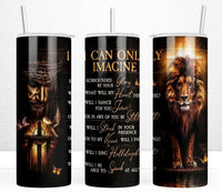 Only imagine 20 oz tumbler