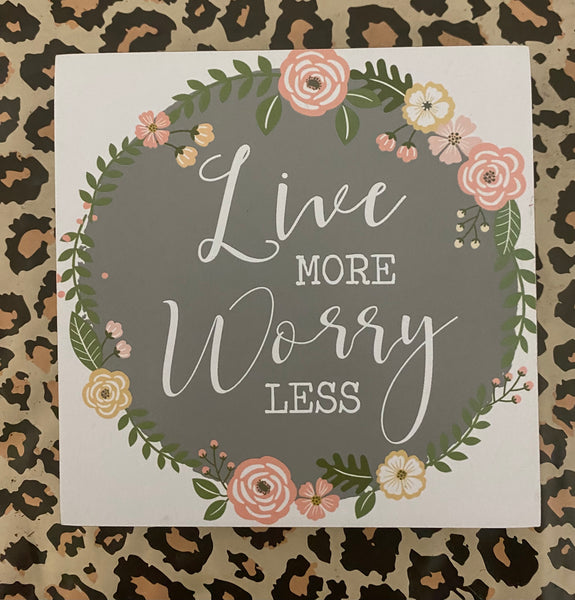 Live more Worry less